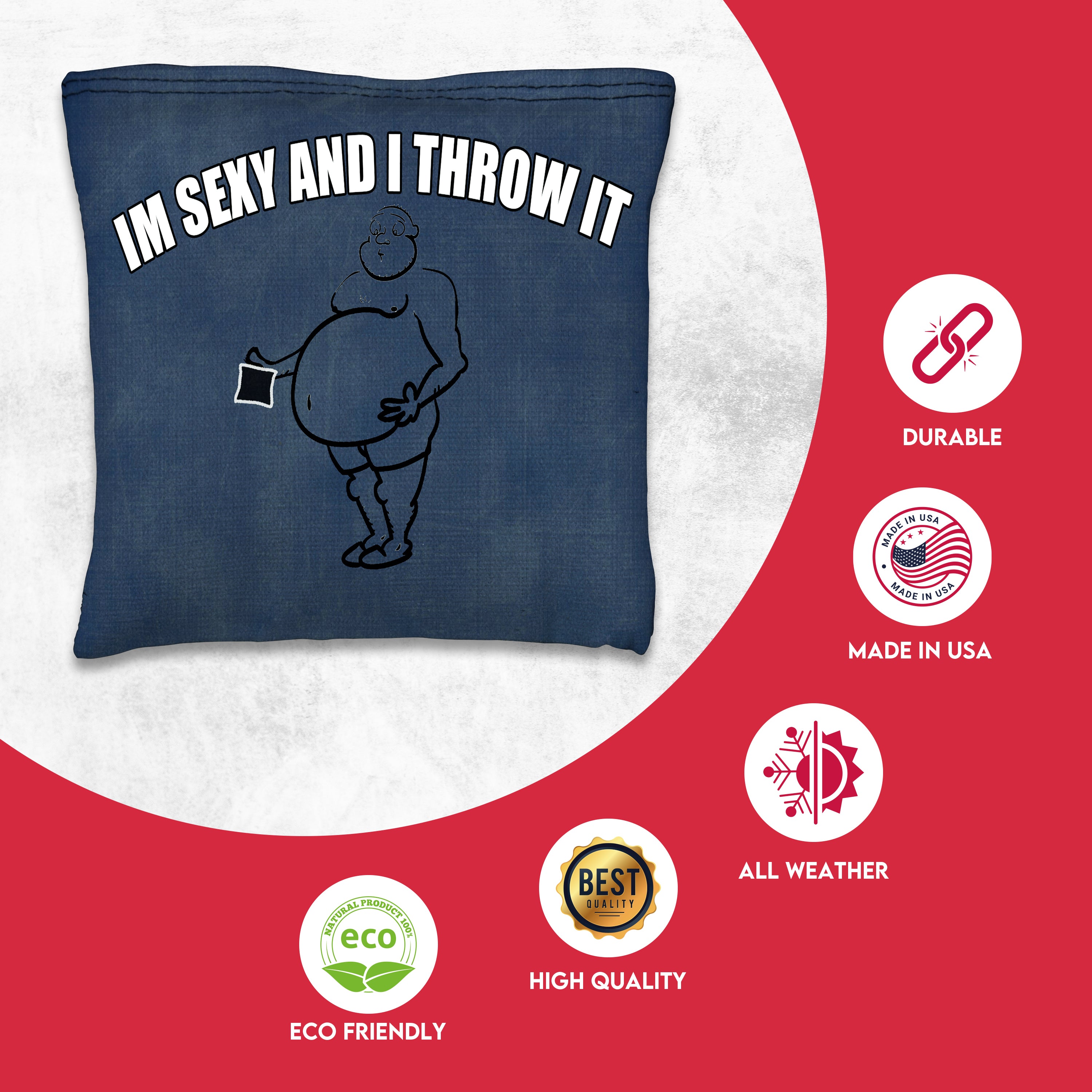 IM SEXY AND I THROW IT Cornhole Bags
